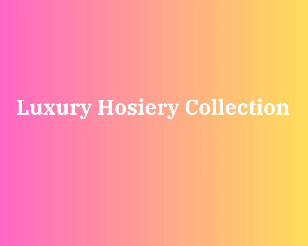 Luxury Hosiery Collection